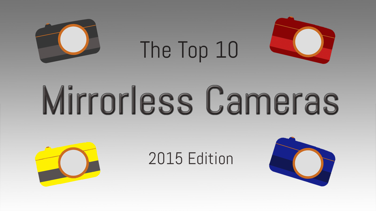 top 10 mirrorless cameras 2015