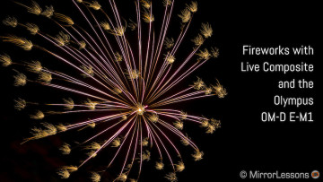 live composite fireworks olympus om-d e-m1